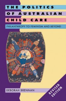 The Politics of Australian Child Care: Philanthropy to Feminism and Beyond