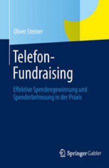 Telefon-Fundraising: Effektive Spendengewinnung und Spenderbetreuung in der Praxis