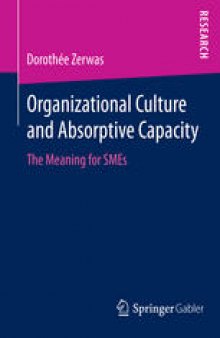 Organizational Culture and Absorptive Capacity: The Meaning for SMEs