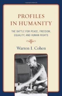 Profiles in Humanity: The Battle for Peace, Freedom, Equality, and Human Rights