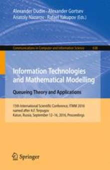 Information Technologies and Mathematical Modelling - Queueing Theory and Applications: 15th International Scientific Conference, ITMM 2016, named after A.F. Terpugov, Katun, Russia, September 12-16, 2016. Proceedings