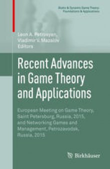 Recent Advances in Game Theory and Applications: European Meeting on Game Theory, Saint Petersburg, Russia, 2015, and Networking Games and Management, Petrozavodsk, Russia, 2015