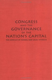 Congress and the Governance of the Nation's Capital: The Conflict of Federal and Local Interests