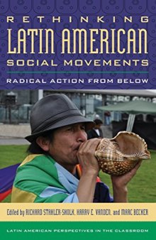 Rethinking Latin American Social Movements: Radical Action from Below