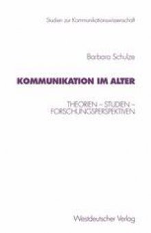 Kommunikation im Alter: Theorien — Studien — Forschungsperspektiven