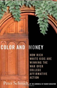 Color and Money: How Rich White Kids Are Winning the War over College Affirmative Action