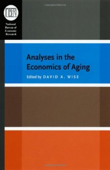 Analyses in the Economics of Aging (National Bureau of Economic Research Conference Report)