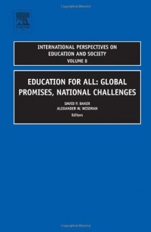 Education for All, Volume 8: Global Promises, National Challenges (International Perspectives on Education and Society)