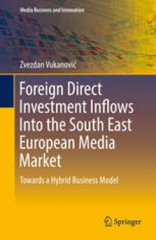 Foreign Direct Investment Inflows Into the South East European Media Market: Towards a Hybrid Business Model