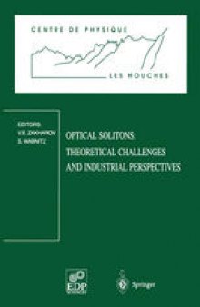 Optical Solitons: Theoretical Challenges and Industrial Perspectives: Les Houches Workshop, September 28 – October 2, 1998