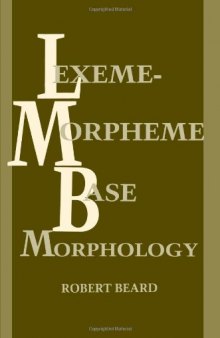 Lexeme-Morpheme Base Morphology: A General Theory of Inflection and Word Formation