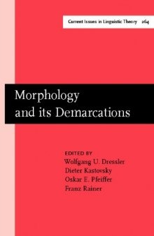 Morphology and Its Demarcations: Selected Papers from the 11th Morphology Meeting, Vienna, February 2004