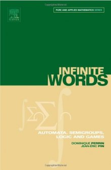 Infinite words: automata, semigroups, logic and games