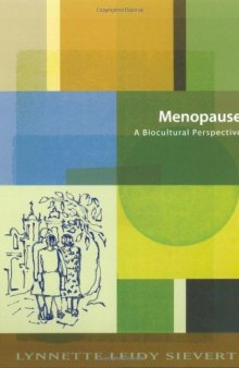 Menopause: A Biocultural Perspective (Studies in Medical Anthropology)