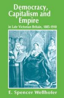 Democracy, Capitalism and Empire in Late Victorian Britain, 1885–1910