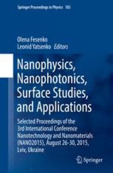 Nanophysics, Nanophotonics, Surface Studies, and Applications: Selected Proceedings of the 3rd International Conference Nanotechnology and Nanomaterials (NANO2015), August 26-30, 2015, Lviv, Ukraine