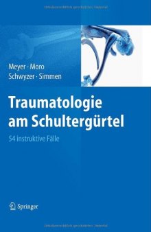 Traumatologie am Schultergürtel: 54 instruktive Fälle 
