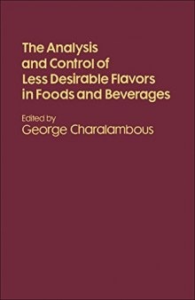 The Analysis and control of less-desirable flavors in foods and beverages