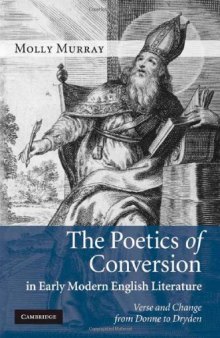 The Poetics of Conversion in Early Modern English Literature: Verse and Change from Donne to Dryden