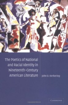 The poetics of national and racial identity in nineteenth-century American literature