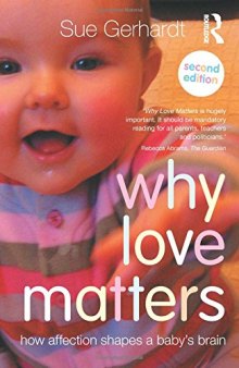 Why Love Matters: How affection shapes a baby’s brain