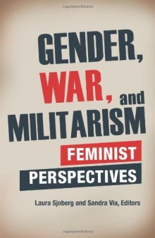 Gender, War, and Militarism: Feminist Perspectives