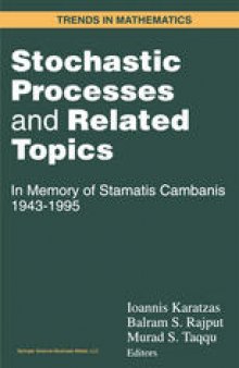 Stochastic Processes and Related Topics: In Memory of Stamatis Cambanis 1943–1995