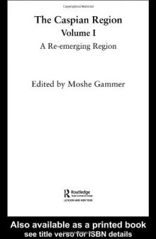 The Caspian Region, Volume I: A Re-emerging Region