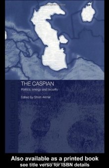 The Caspian: Politics, Energy, Security (Central Asia Research Forum)