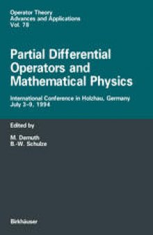 Partial Differential Operators and Mathematical Physics: International Conference in Holzhau, Germany, July 3’9, 1994