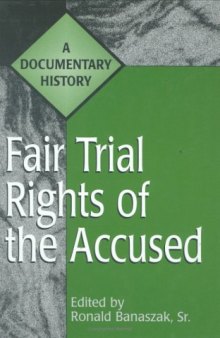 Fair Trial Rights of the Accused: A Documentary History