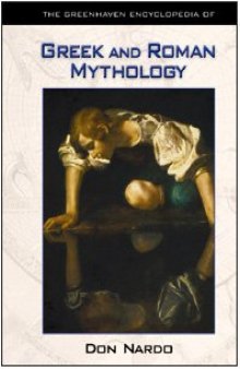 The Greenhaven Encyclopedias Of - Greek and Roman Mythology