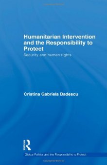 Humanitarian Intervention and the Responsibility to Protect: Security and human rights (Global Politics and the Responsibility to Protect) 