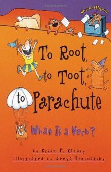 To Root to Toot to Parachute: What Is a Verb