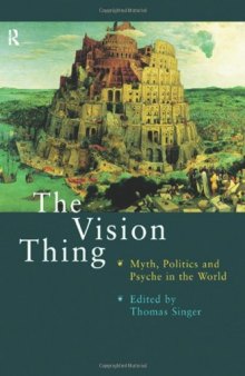 The Vision Thing: Myth, Politics and Psyche in the World