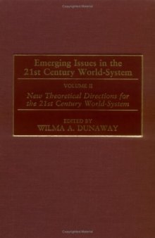 Emerging Issues in the 21st Century World-System, Volume 2 (Contributions in Economics and Economic History, No. 230)