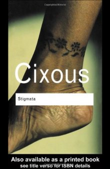 Stigmata: Escaping Texts (Routledge Classics)