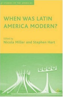 When Was Latin America Modern? (Studies of the Americas)