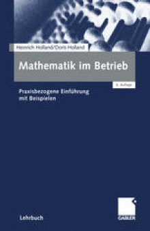 Mathematik im Betrieb: Praxisbezogene Einführung mit Beispielen