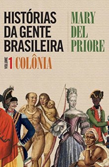 Historias da Gente Brasileira - volume 1 - Colonia