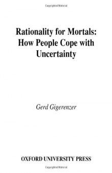 Rationality for Mortals: How People Cope with Uncertainty (Evolution and Cognition)