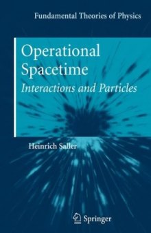Operational Spacetime: Interactions and Particles (Fundamental Theories of Physics)