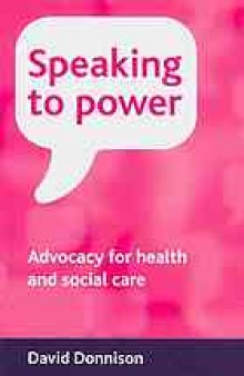 Speaking to power : advocacy for health and social care