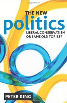 The New Politics: Liberal Conservatism Or Same Old Tories? 