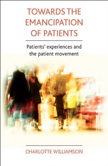 Towards the Emancipation of Patients: Patients' Experiences and the Patient Movement