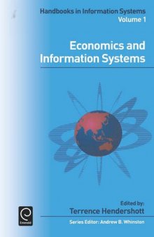 Economics and Information Systems, Volume 1 (Handbooks in Information Systems) (Handbooks in Information Systems) (Handbooks in Information Systems)
