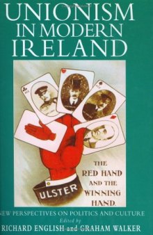 Unionism in Modern Ireland: New Perspectives on Politics and Culture
