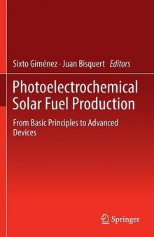 Photoelectrochemical Solar Fuel Production: From Basic Principles to Advanced Devices