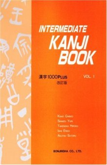 Intermediate Kanji Book, Vol. 1 (Kanji 1000 Plus)