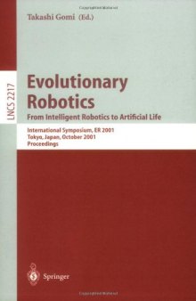 Evolutionary Robotics. From Intelligent Robotics to Artificial Life: International Symposium, ER 2001 Tokyo, Japan, October 18–19, 2001 Proceedings